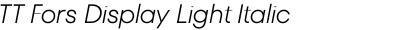 TT Fors Display Light Italic
